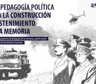 Una pedagogía política para la construccción y sostenimiento de la memoria